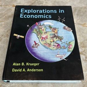 Textbook: Exploration in Economics by Alan B. Krueger and David A. Anderson